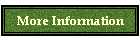 More Information