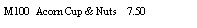 Text Box: M100  Acorn Cup & Nuts    7.50