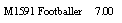 Text Box: M1591 Footballer     7.00
