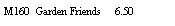 Text Box: M160  Garden Friends     6.50