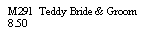 Text Box: M291  Teddy Bride & Groom  8.50