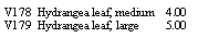 Text Box: V178  Hydrangea leaf, medium    4.00V179  Hydrangea leaf, large         5.00