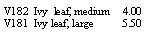 Text Box: V182  Ivy  leaf, medium     4.00V181  Ivy leaf, large           5.50