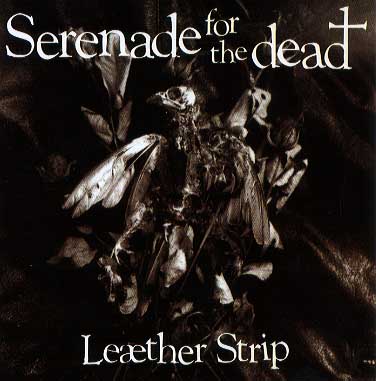 Leaetherstrip: Serenade For The Dead