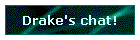 Drake's chat!