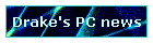 Drake's PC news