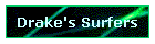 Drake's Surfers