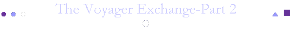 The Voyager Exchange-Part 2
