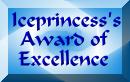 Iceprincess's Award of Excelence