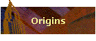 Origins