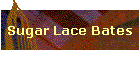 Sugar Lace Bates