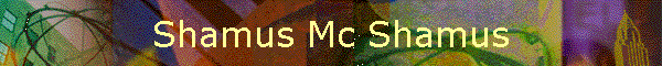 Shamus Mc Shamus