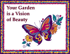 Your Garden is a Vision of Beauty