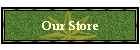 Our Store