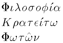 [Phi iota lambda omicron sigma omicron phi iota' alpha   
Kappa rho alpha tau epsilon iota' tau omega   
Phi omega tau omega^ nu]