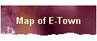 Map of E-Town
