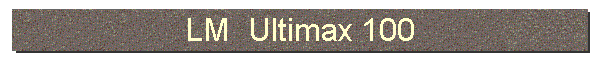 LM  Ultimax 100