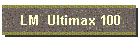 LM  Ultimax 100