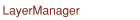 LayerManager