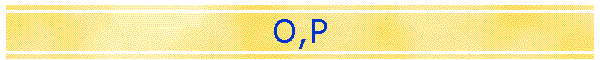 O,P