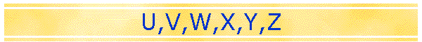 U,V,W,X,Y,Z