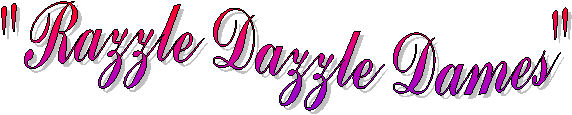 "Razzle Dazzle Dames"