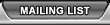 Mailing List