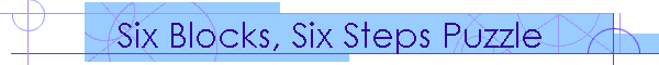 Six Blocks, Six Steps Puzzle