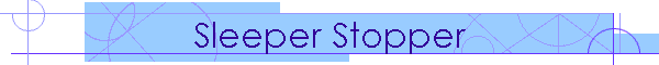 Sleeper Stopper
