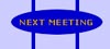 Next Meeting