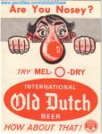 Are You Nosey? - pocket ad - International Old Dutch Beer Mel-O-Dry