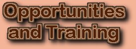 Opportunities and Training