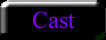 Cast