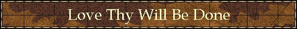 Love Thy Will Be Done