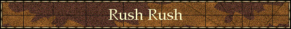 Rush Rush
