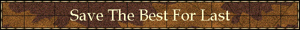 Save The Best For Last