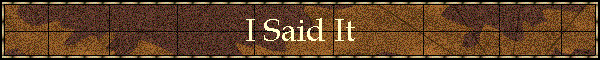 I Said It
