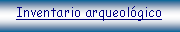 Cuadro de texto: Inventario arqueolgico
