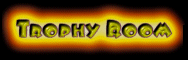 MY TROPHY ROOM!