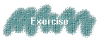 Exercise