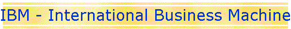 IBM - International Business Machines
