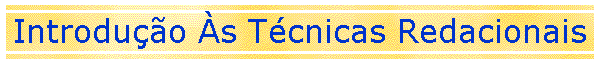 Introduo s Tcnicas Redacionais