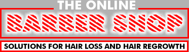 The Online BARBER SHOP. Solutions for Hair Loss and Hair Regrowth
