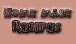 Home made recipes