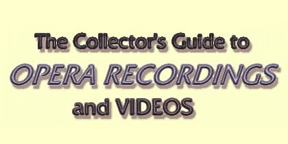 The Collector's Guide to Opera Recordings & Videos