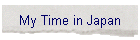 My Time in Japan