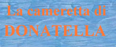 ~La cameretta di Donatella~