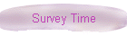 Survey Time