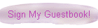 Sign My Guestbook!