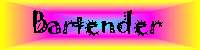 Bartender - Last Updated: May 23, 2000